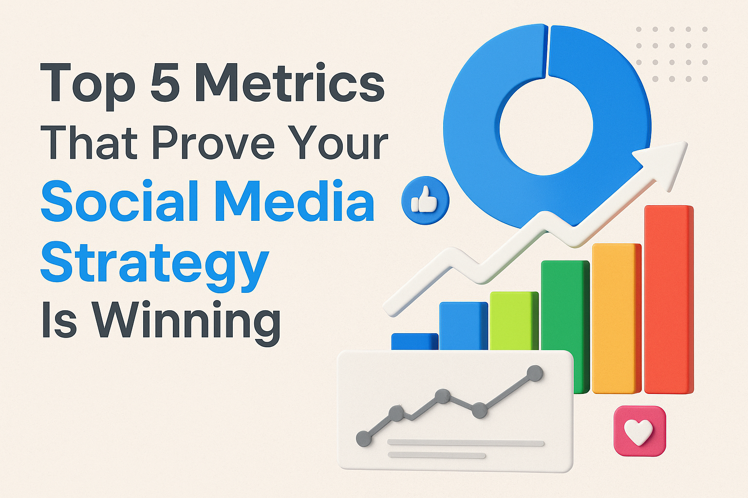 Top 5 Metrics | That Prove Your | Social Media Strategy | Winning